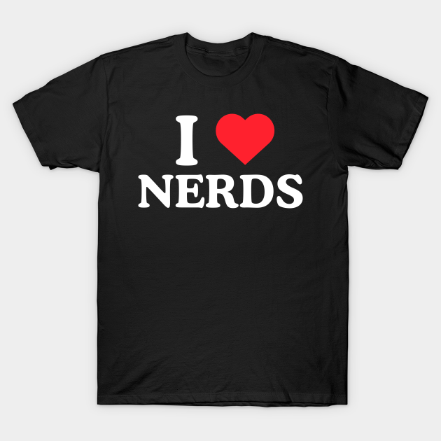 I love nerds I heart nerds I Love Nerds Red Heart TShirt TeePublic